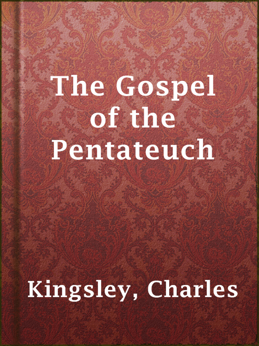 Title details for The Gospel of the Pentateuch by Charles Kingsley - Available